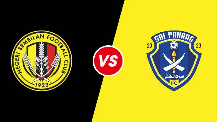 Soi kèo Negeri Sembilan vs Sri Pahang FC, 19h15 ngày 25/06/2022, Malaysia Super League 2022