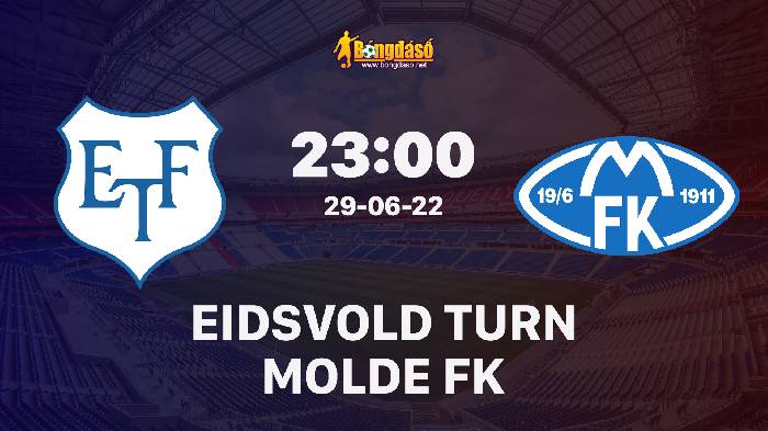 Soi kèo Eidsvold Turn vs Molde FK, 23h00 ngày 29/06/2022, Cúp Na Uy 2022