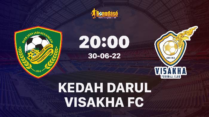 Soi kèo Kedah vs Visakha FC, 20h00 ngày 30/06/2022, AFC Cup 2022