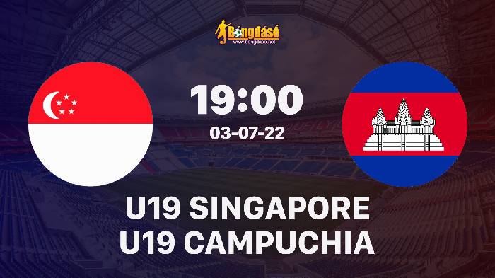 Nhận định Singapore U19 vs Cambodia U19, 19h00 ngày 03/07/2022, Giải bóng đá U19 Đông Nam Á 2022
