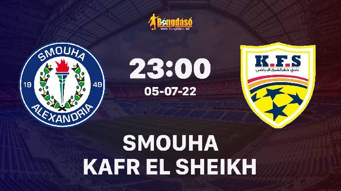 Nhận định Smouha vs Kafr El Sheikh, 23h00 ngày 05/07/2022, Giải bóng đá Cúp Quốc Gia Ai Cập 2022