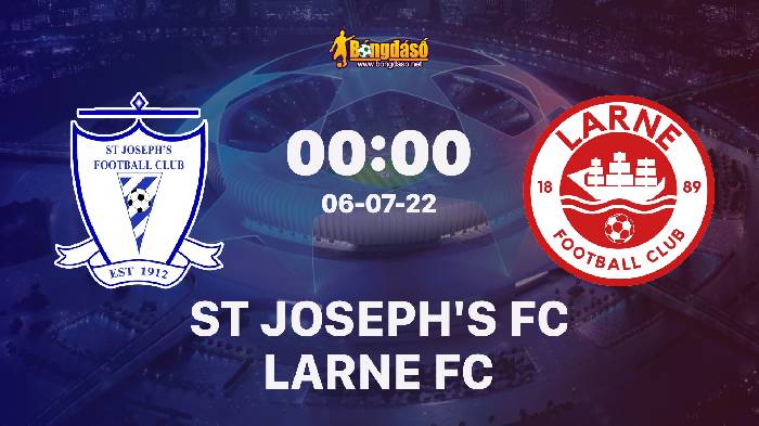 Nhận định St Joseph's FC vs Larne FC, 00h00 ngày 06/07/2022, UEFA Europa Conference League 2022