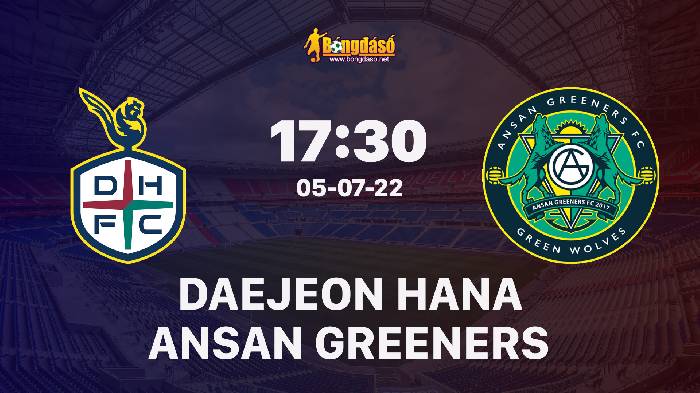 Soi kèo Daejeon Hana Citizen vs Ansan Greeners FC, 17h30 ngày 05/07/2022, K-League 2 2022