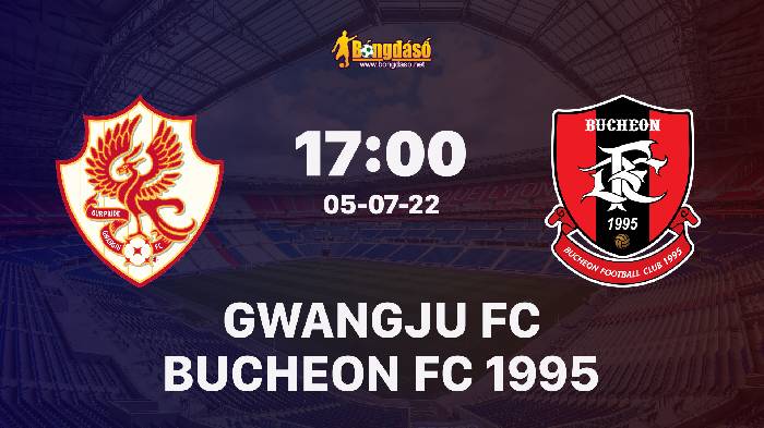 Soi kèo Gwangju FC vs Bucheon FC 1995, 17h00 ngày 05/07/2022, K-League 2 2022