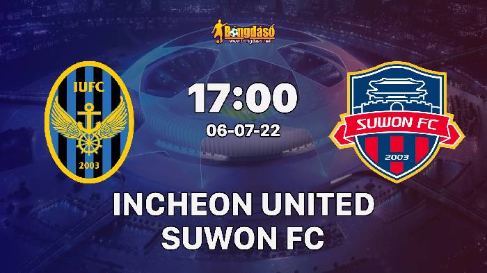 Nhận định Incheon United vs Suwon FC, 17h00 ngày 06/07/2022, Giải bóng đá VĐQG Hàn Quốc 2022