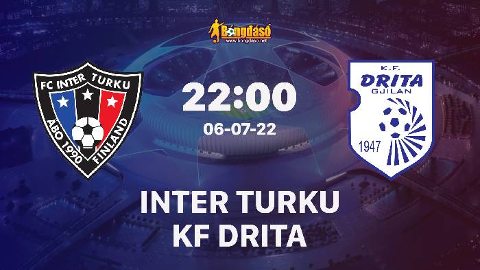 Nhận định Inter Turku vs FC Drita, 22h00 ngày 06/07/2022, UEFA Europa Conference League 2022