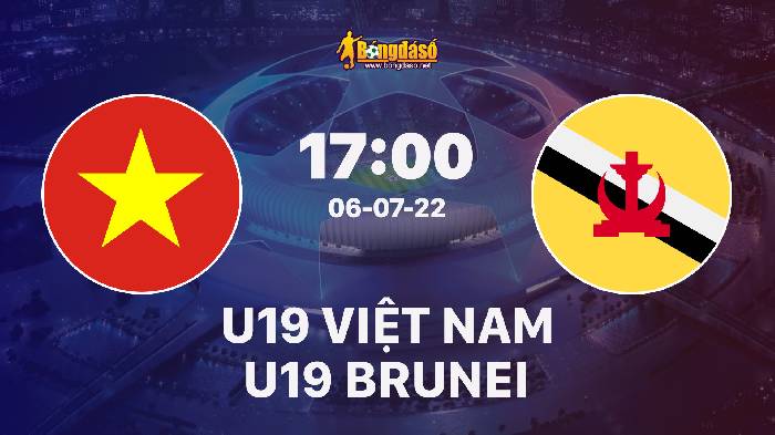 Nhận định Việt Nam vs Brunei, 17h00 ngày 06/07/2022, Giải bóng đá U19 Đông Nam Á 2022