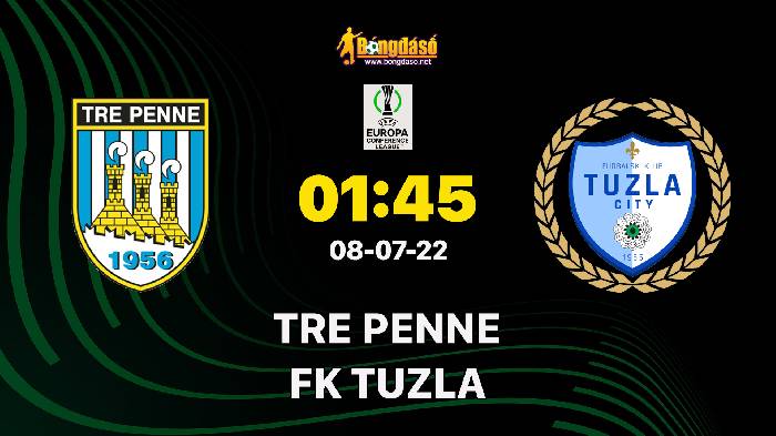 Nhận định Tre Penne Galazzano vs FK Tuzla City, 1h45 ngày 08/07, Vòng loại Europa Conference League