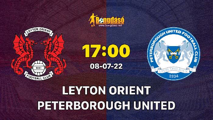 Soi kèo Leyton Orient vs Peterborough United, 17h00 ngày 08/07/2022, Giao Hữu 2022