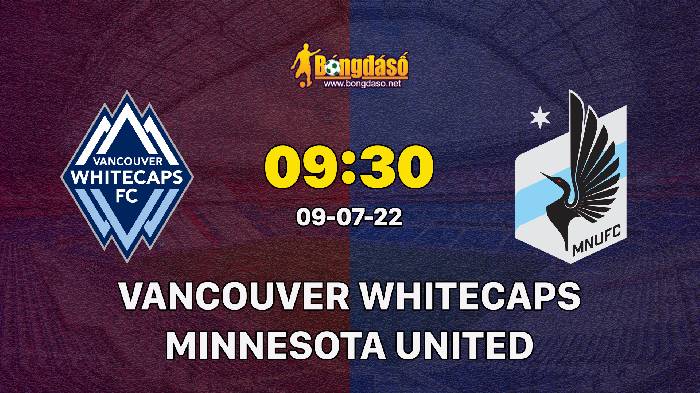Nhận định Vancouver Whitecaps vs Minnesota United, 9h30 ngày 09/07, MLS