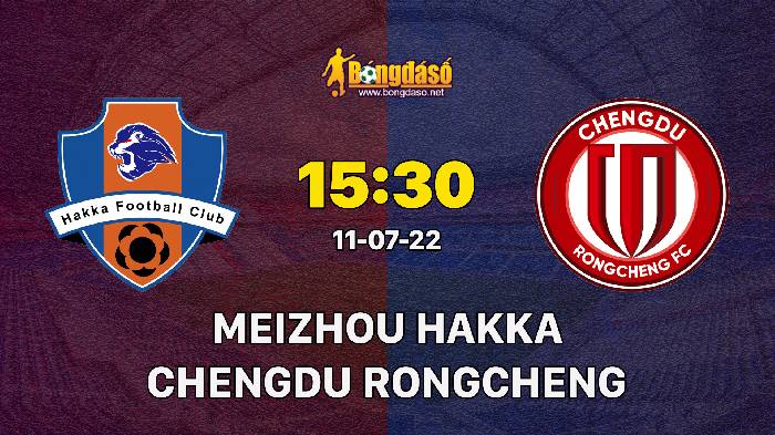 Nhận định Meizhou Hakka vs Chengdu Rongcheng, 15h30 ngày 11/07, VĐQG Trung Quốc