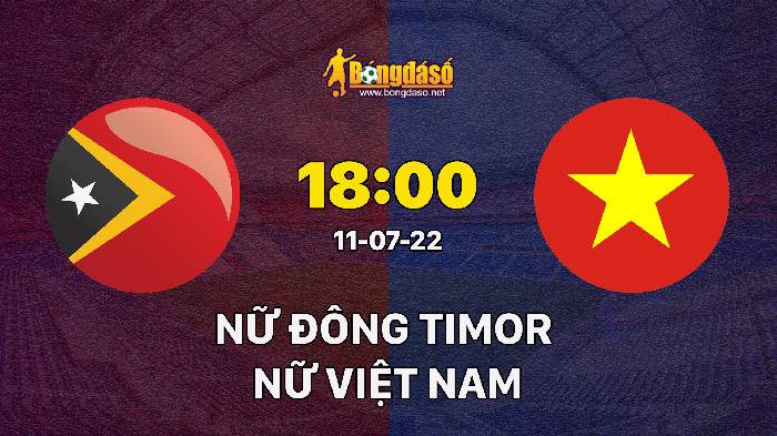 Soi kèo East Timor vs Vietnam, 18h00 ngày 11/07/2022, AFF Women's Championship 2022