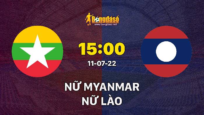 Soi kèo Myanmar vs Laos, 15h00 ngày 11/07/2022, AFF Women's Championship 2022