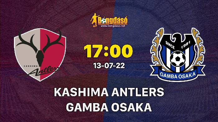 Soi kèo Kashima Antlers vs Gamba Osaka, 17h00 ngày 13/07/2022, Cúp Hoàng Đế Nhật Bản 2022