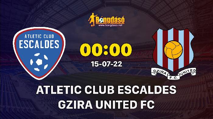 Soi kèo Atletic Club Escaldes vs Gzira United FC, 00h00 ngày 15/07/2022, UEFA Europa Conference League 2022