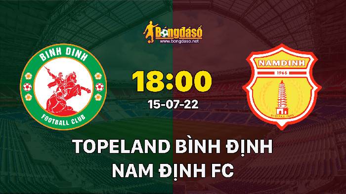 Soi kèo Bình Định vs Nam Định, 18h00 ngày 15/07/2022, V-League 2022
