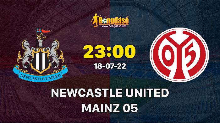 Nhận định Newcastle vs Mainz, 23h ngày 18/07/2022, Giao hữu