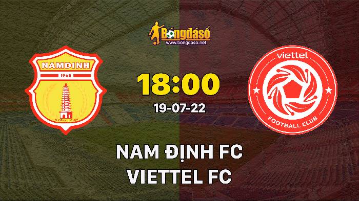 Soi kèo Nam Định vs Viettel, 18h ngày 19/07, V League 2022