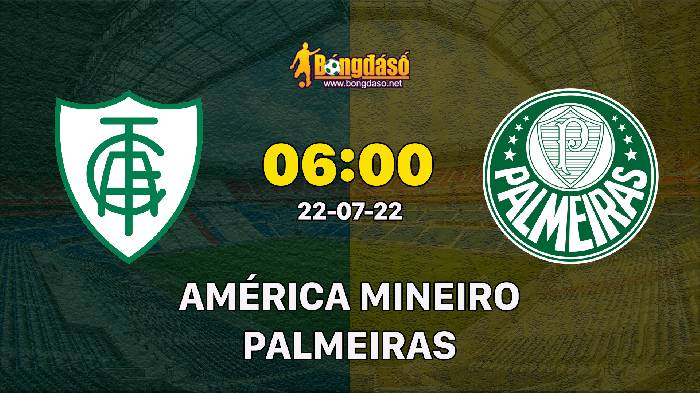 Nhận định América Mineiro vs Palmeiras, 06h00 ngày 22/07/2022, Giải bóng đá VĐQG Brazil 2022