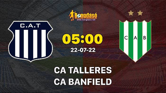 Nhận định Talleres vs Banfield, 05h00 ngày 22/07/2022, Giải bóng đá VĐQG Argentina 2022