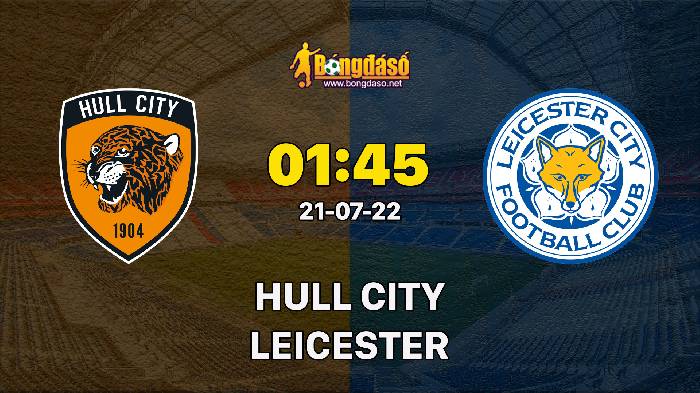 Soi kèo Hull City vs Leicester, 1h45 ngày 21/07, Giao hữu 2022