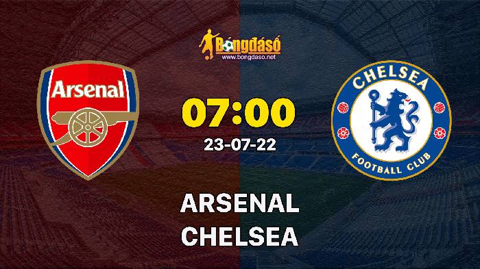 Nhận định Arsenal vs Chelsea, 7h ngày 24/07, Giao hữu 2022