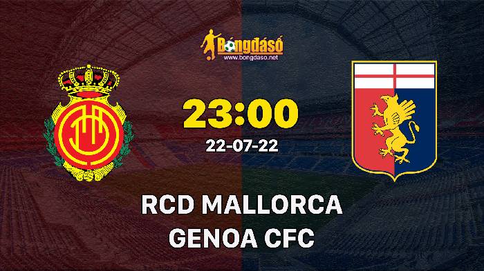 Nhận định Mallorca vs Genoa, 23h ngày 22/07, Giao hữu 