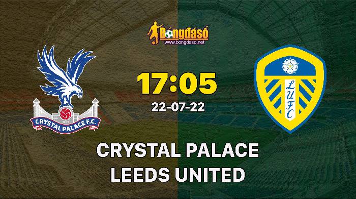 Soi kèo Crystal Palace vs Leeds, 17h05 ngày 22/07, Giao hữu