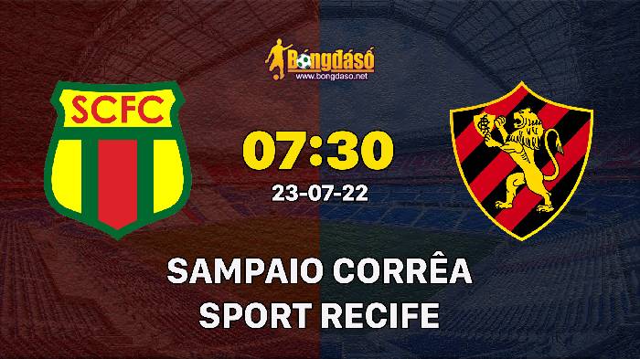 Soi kèo Sampaio Corrêa vs Sport Recife, 07h30 ngày 23/07/2022, Brasileiro Série B 2022