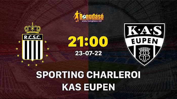 Nhận định RC Sporting Charleroi vs KAS Eupen, 21h00 ngày 23/07/2022, Giải bóng đá VĐQG Bỉ 2022