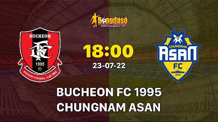 Soi kèo Bucheon FC 1995 vs Chungnam Asan FC, 18h00 ngày 23/07/2022, K-League 2 2022