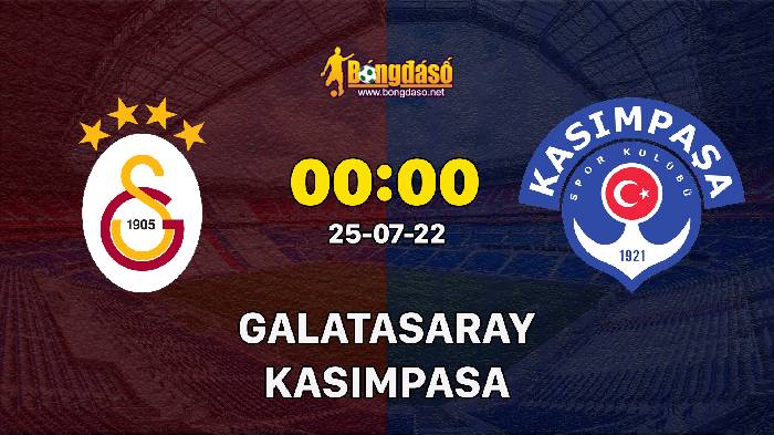 Soi kèo Galatasaray vs Kasımpaşa, 00h00 ngày 25/07/2022, Giao Hữu 2022