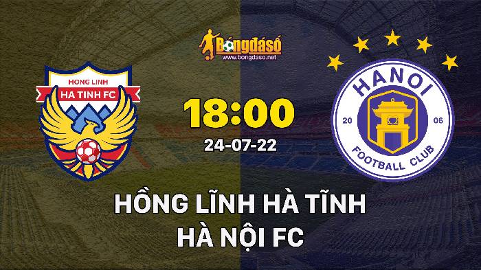 Soi kèo Hồng Lĩnh Hà Tĩnh vs Hà Nội, 18h00 ngày 24/07/2022, V-League 2022