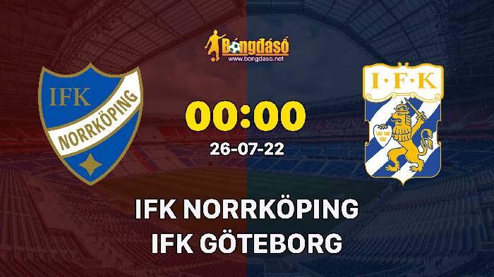 Nhận định IFK Norrköping vs IFK Göteborg, 00h00 ngày 26/07/2022, Giải VĐQG Thụy Điển 2022