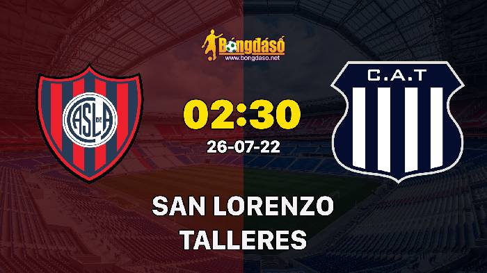 Nhận định San Lorenzo vs Talleres, 02h30 ngày 26/07/2022, Giải bóng đá VĐQG Argentina 2022