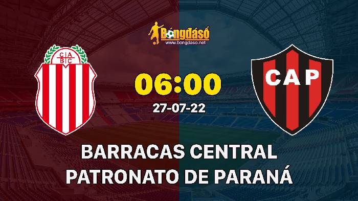 Soi kèo Barracas Central vs Patronato de Paraná, 06h00 ngày 27/07/2022, VĐQG Argentina 2022