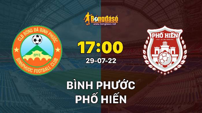 Nhận định Bình Phước vs Phố Hiến, 17h ngày 29/07,  Hạng nhất Việt Nam