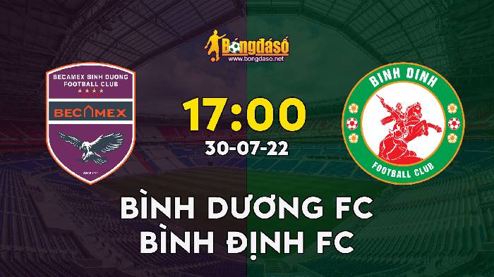 Nhận định Becamex Bình Dương vs Bình Định, 17h00 ngày 30/07/2022, Giải bóng đá V-League 2022