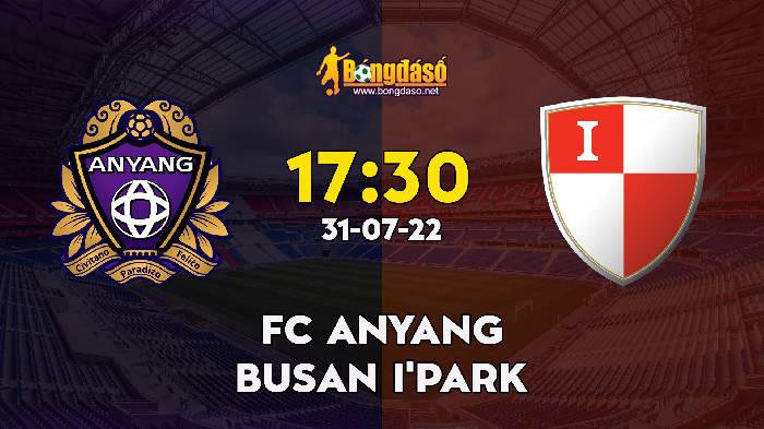 Nhận định FC Anyang vs Busan I'Park, 17h30 ngày 31/07, K League 2 