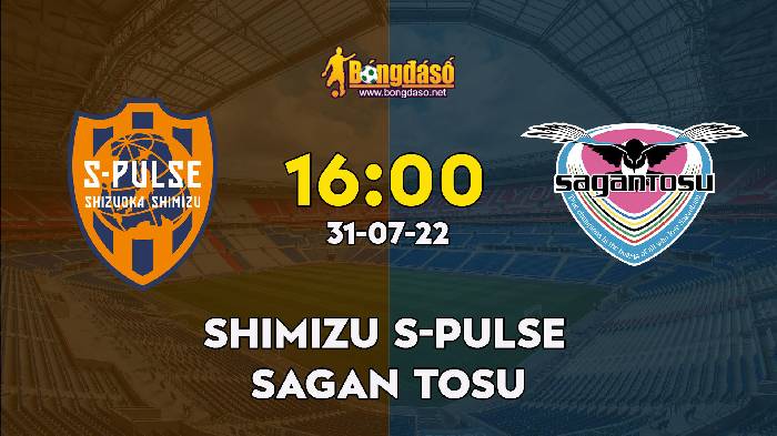 Nhận định Shimizu S-Pulse vs Sagan Tosu, 16h ngày 31/07, J League 1 