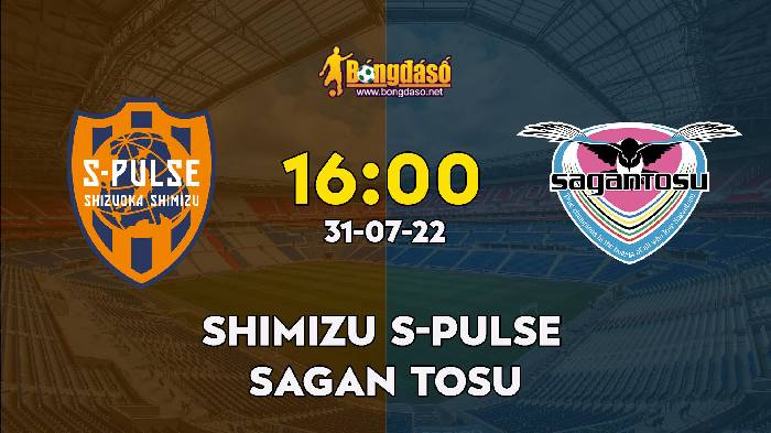 Nhận định Shimizu S-Pulse vs Sagan Tosu, 16h ngày 31/07, J League 1