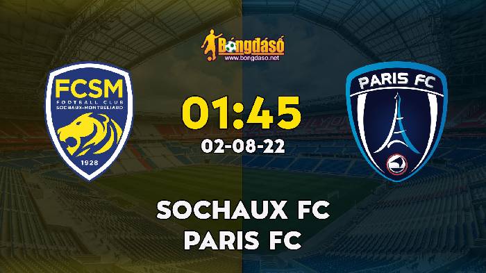 Nhận định Sochaux vs Paris FC, 1h45 ngày 02/08, Ligue 2 