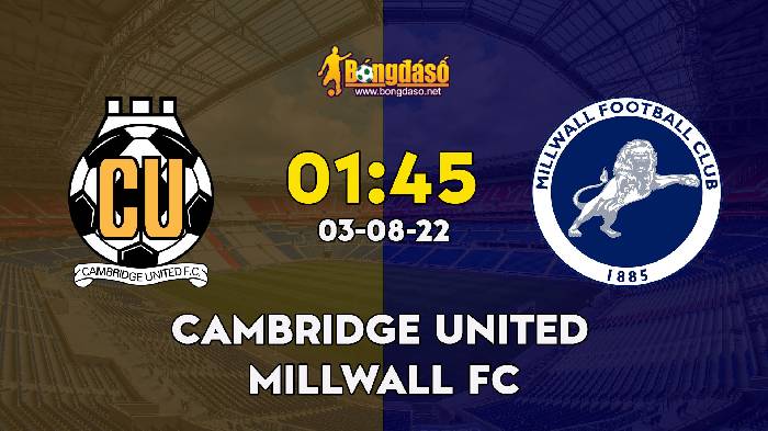 Nhận định Cambridge United vs Millwall,  1h45 ngày 03/08, Carabao Cup