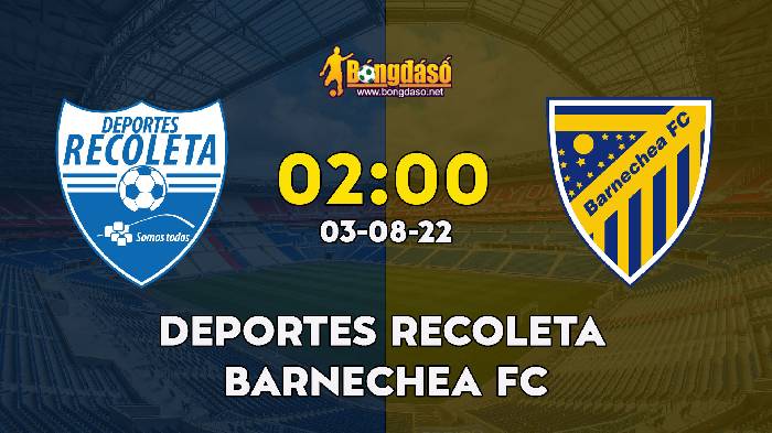 Nhận định Deportes Recoleta vs Barnechea, 2h ngày 03/08, Hạng nhất Chile 