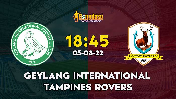 Nhận định Geylang International FC vs Tampines Rovers FC, 18h45 ngày 03/08, Singapore Premier League 