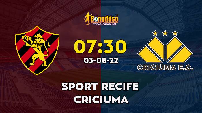Nhận định Sport Recife vs Criciuma, 7h30 ngày 03/08, Hạng nhất Brazil 