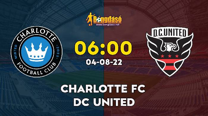 Nhận định Charlotte vs DC United, 6h ngày 04/08, MLS