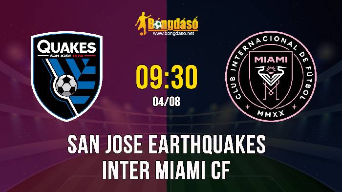 Nhận định San Jose Earthquakes vs Inter Miami CF, 9h30 ngày 04/08, MLS 