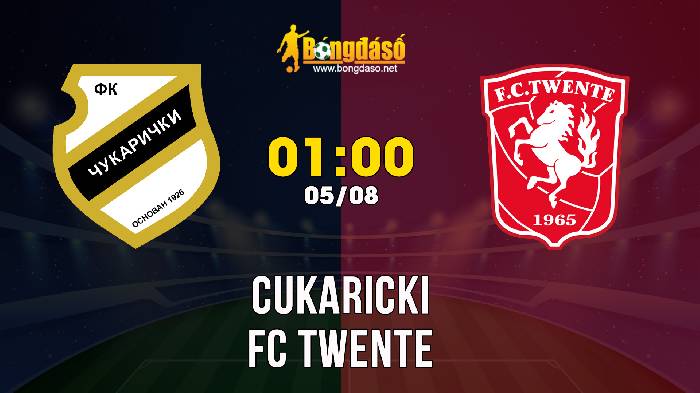 Nhận định Cukaricki vs FC Twente, 1h ngày 05/08, Europa Conference League 