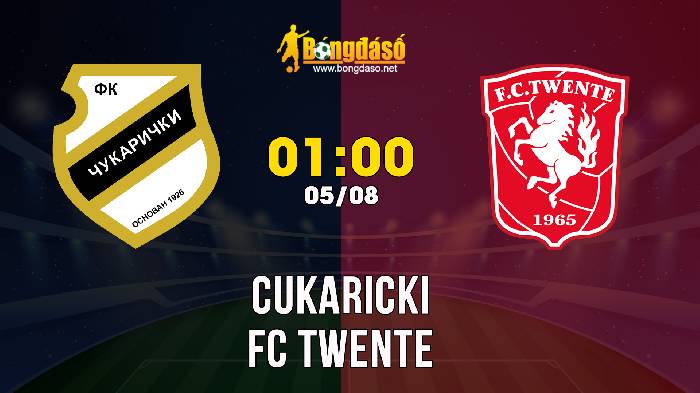 Nhận định Cukaricki vs FC Twente, 1h ngày 05/08, Europa Conference League